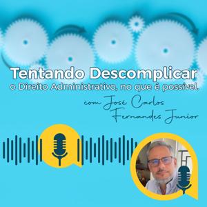 Tentando descomplicar o Direito Administrativo, no que é possível.