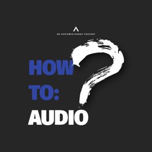 How To Audio Podcast