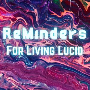 ReMinders: For Living Lucid