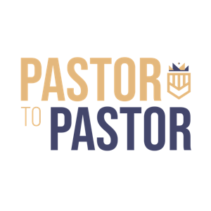 Pastor To Pastor Podcast