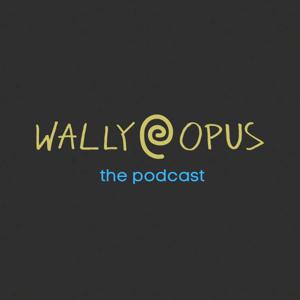 The Wally Opus Podcast