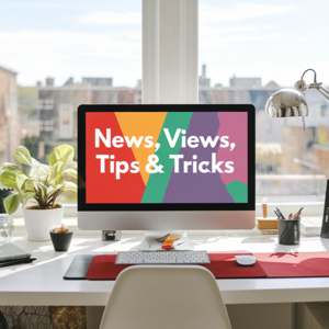 "News, Views, Tips & Tricks"