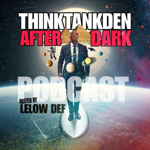 THINKTANKDEN AFTER DARK