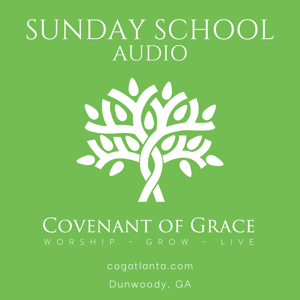 Covenant of Grace, Dunwoody - Sunday School