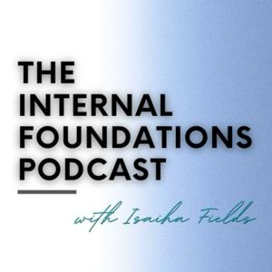 The Internal Foundations Podcast
