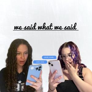We Said What We Said