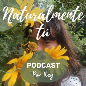 Naturalmente tú podcast