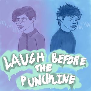 Laugh Before The Punchline