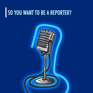 'So You Want to be a Reporter' with Carol Marin & Lisa Parker