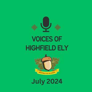 Voices of Highfield Ely Podcast