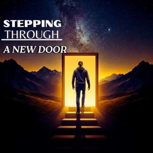 Stepping THROUGH a NEW DOOR