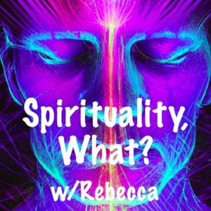 Spirituality, What?