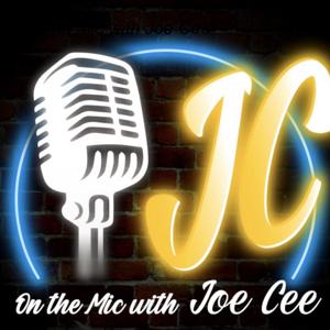 On the Mic with Joe Cee.