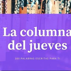 300 palabras. La columna del jueves.
