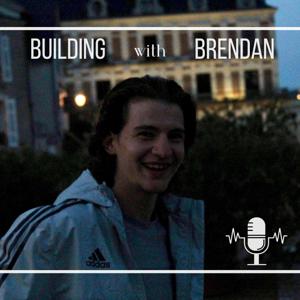 Building with Brendan