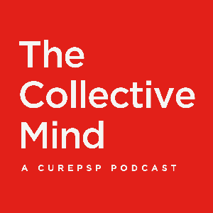 The Collective Mind: A CurePSP Podcast