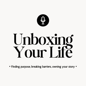 Unboxing Your Life