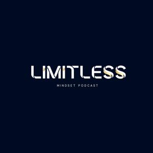 Limitless mindset podcast