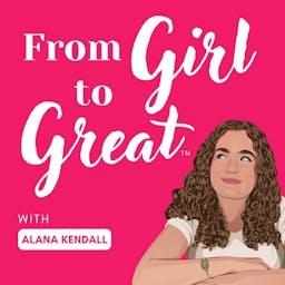 From Girl to Great: Career Insights from Women Leaders