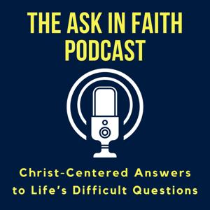 The Ask in Faith Podcast