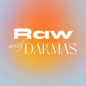 Raw with Darmas