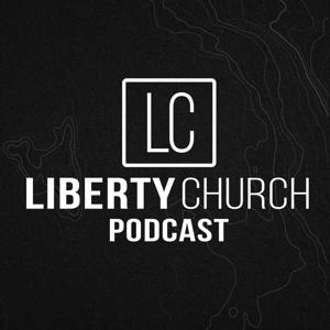 Liberty Church Podcast