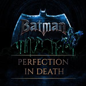 Batman: Perfection in Death