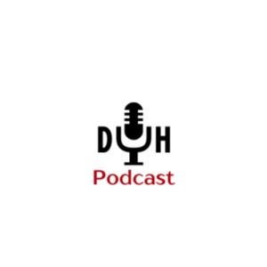Duh Podcast