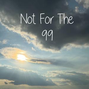 Not For The 99