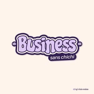 Business sans chichi