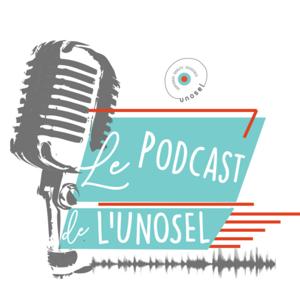 Le podcast de l'UNOSEL