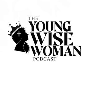The Young Wise Woman Podcast