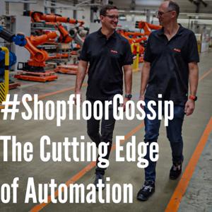 The Automation and Robotics Podcast - Shopfloor Gossip
