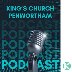King's Church Penwortham Podcast