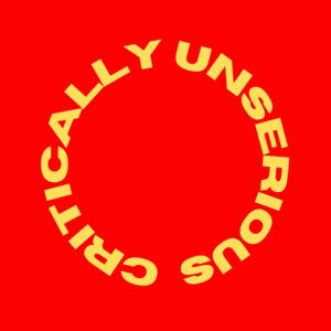 Critically Unserious