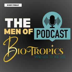The Men Of Biotropics: Spend Less To Age Less
