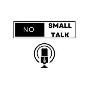 NoSmallTalk Podcast