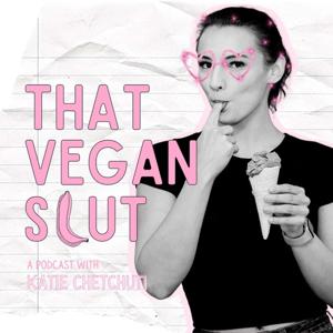 That Vegan Slut Podcast