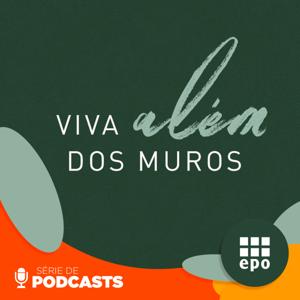 Série de Podcasts - Viva Além dos Muros