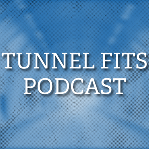 Tunnel Fits Podcast