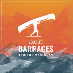 Tshishe Manikuan : Sous les barrages