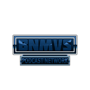 The BNMVS Podcast Network