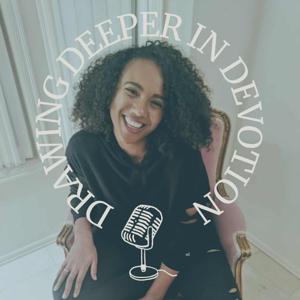 Drawing Deeper in Devotion