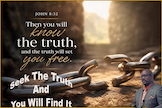 Seek The Truth And You Will Find It