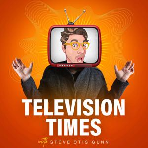 Television Times with Steve Otis Gunn