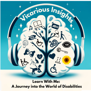 Vicarious Insights - Learn With Me: A Journey into the World of Disabilities