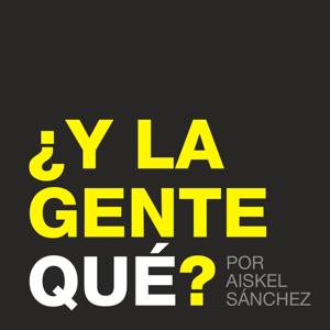 ¿Y la gente qué?