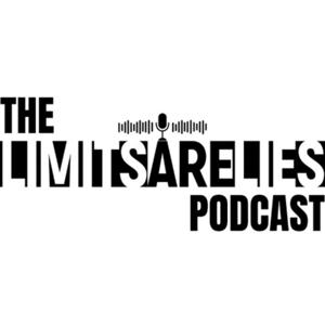 The Limits Are Lies Podcast