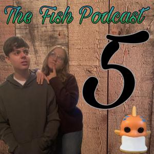 Aaron and Emma’s Fish Podcast