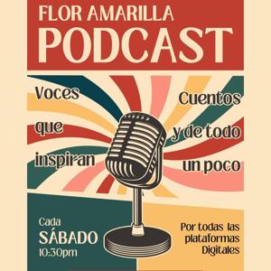 Flor Amarilla Podcasts